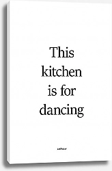 Постер ArtPoster This kitchen is for dancing