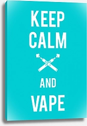 Постер Keep calm and vape