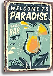Постер Добро пожаловать в рай, старый металлический знак для тропических вечеринок
