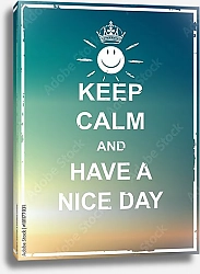 Постер Keep calm and have a nice day
