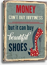Постер На деньги не купить счастье, зато можно купить красивые туфли