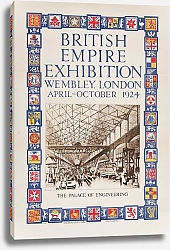 Постер Коффин Эрнест British Empire Exhibition, Wembley, London, April-October 1924; Palace of engineering