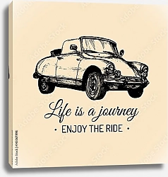 Постер Ретро-автомобиль с надписью Life is a journey,enjoy the ride 