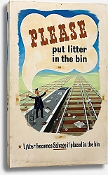 Постер Неизвестен Please put litter in the bin. Litter becomes salvage if placed in the bin