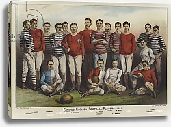 Постер Школа: Английская 19в. Famous English Football Players, 1881