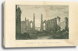 Постер Remains of the Abbey Church, Neath, Glamorganshire 1