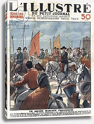 Постер Неизвестен Traditional wedding in the Camargue at Saintes-Maries-de-la-Mer. The brides and the guests are on horseback. Print on the front page of “” L'illustrious du petit journal””, 1933. Private collection.