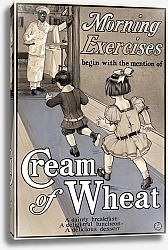 Постер Хутаф Август Morning Exercises, Cream of Wheat ad illustration