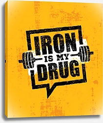 Постер Iron Is My Drug