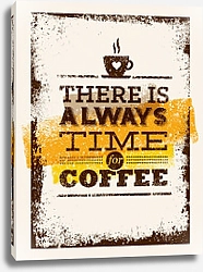 Постер There Is Always Time For Coffee