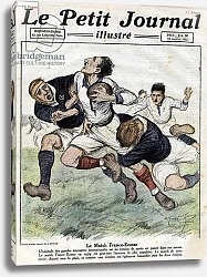 Постер Неизвестен Match France Scotland: international rugby matches, match France Scotland. Engraving in “” Le Petite Journal illustrious””, on 15/01/1922. Private collection.