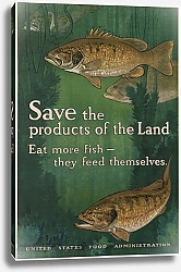 Постер Булл Чарльз Save the products of the land. Eat more fish — they feed themselves