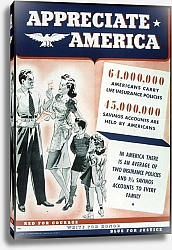 Постер Неизвестен Appreciate America. 64,000,00 Americans Carry Life Insurance Policies. 45,000,000 Savings Accounts Are Held By Americans