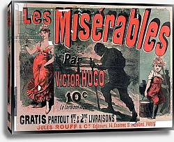 Постер Шере Жюль Poster advertising the publication of 'Les Miserables' by Victor Hugo 1886