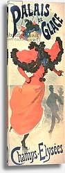 Постер Шере Жюль Palais de Glace, Champs Elysees, Paris, 1894