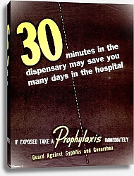 Постер Неизвестен 30 minutes in the dispensary may save you many days in the hospital