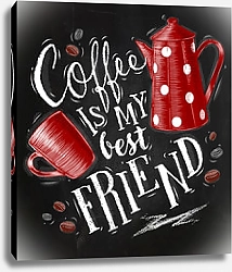 Постер Coffee is my best friend