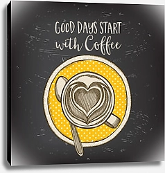 Постер Good days start with coffee
