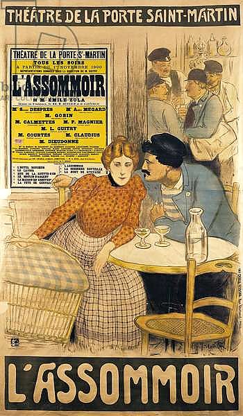 Poster advertising 'L'Assommoir' by M.M.W. Busnach and O. Gastineau at the Porte Saint-Martin Theatre, 1900