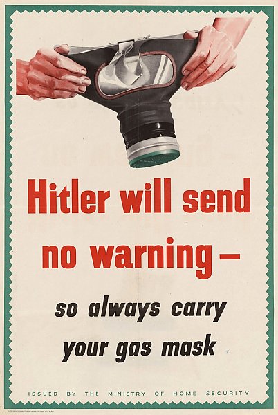 Hitler Will Send No Warning; So Always Carry Your Gas Mask