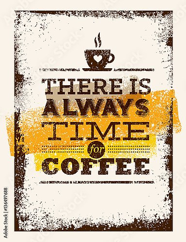 There Is Always Time For Coffee