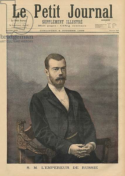 His Majesty Emperor Nicholas II of Russia, front cover illustration of 'Le Petit Journal', supplement illustre, 4th October 1896