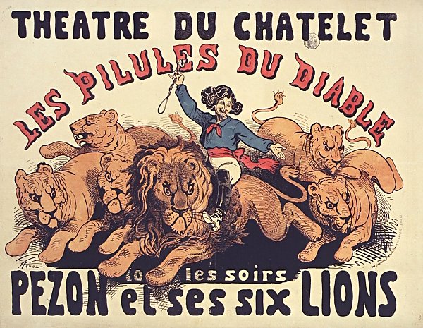 Théâtre du Chatelet. Les Pilules du diable. Tous les soirs Pezon et ses six lions