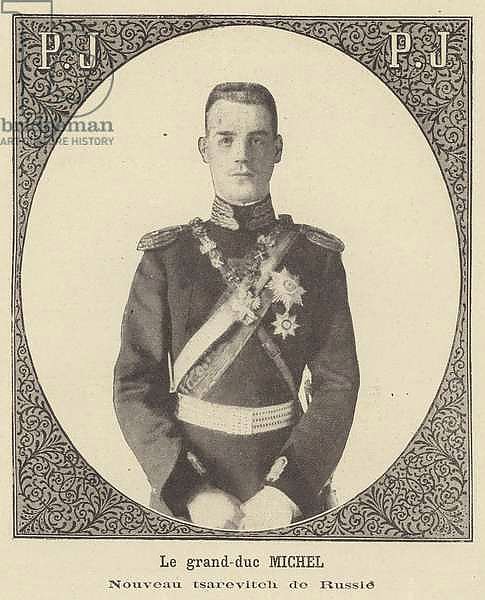 Grand Duke Michael, new Tsarevich of Russia