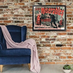 «Poster advertising the publication of 'Les Miserables' by Victor Hugo 1886» в интерьере в стиле лофт с кирпичной стеной и синим креслом