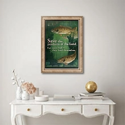 «Save the Products of the Land, Eat More Fish, 1914-18» в интерьере в классическом стиле над столом