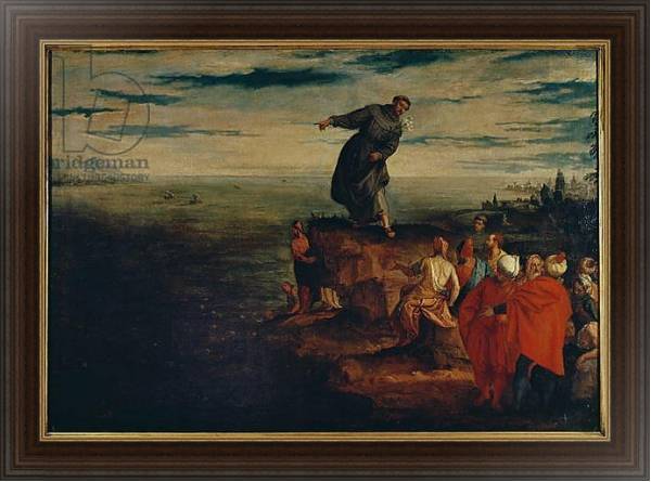 Постер St. Anthony Preaching to the Fish, c.1580 с типом исполнения На холсте в раме в багетной раме 1.023.151