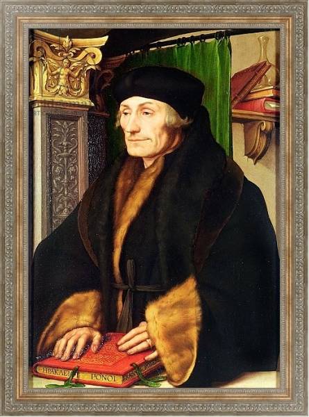 Постер Portrait of Erasmus, 1523 с типом исполнения На холсте в раме в багетной раме 484.M48.310