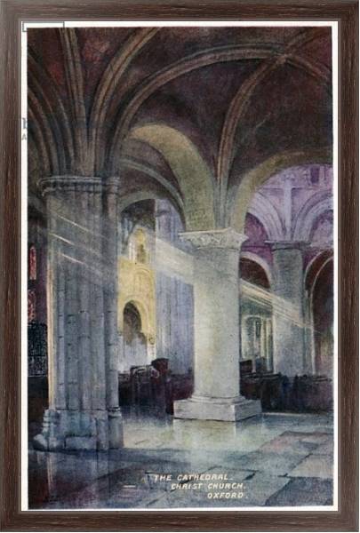 Постер The Cathedral, Christ Church с типом исполнения На холсте в раме в багетной раме 221-02