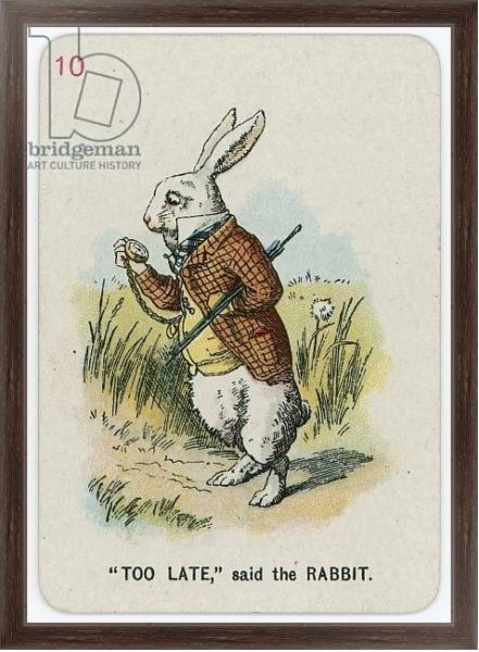 Постер Too Late, said the Rabbit с типом исполнения На холсте в раме в багетной раме 221-02