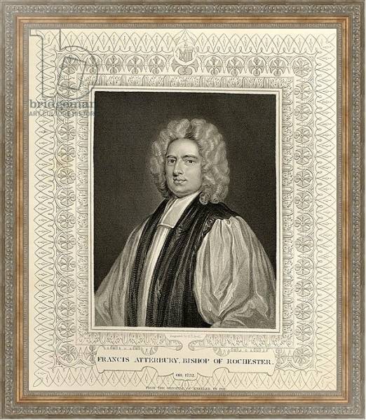 Постер Francis Atterbury, Bishop of Rochester с типом исполнения На холсте в раме в багетной раме 484.M48.310