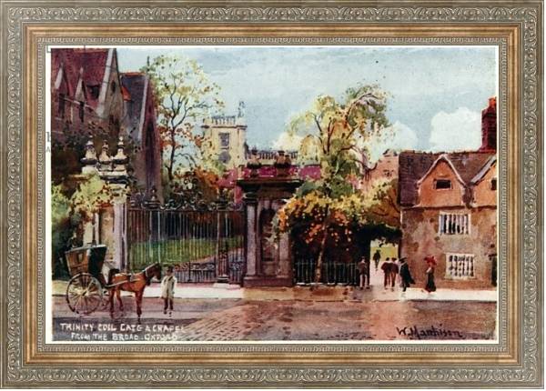 Постер Trinity College, gate and chapel, from the Broad St с типом исполнения На холсте в раме в багетной раме 484.M48.310
