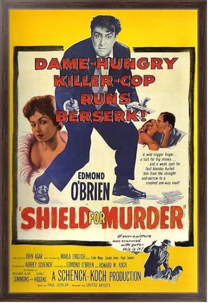 Постер Film Noir Poster - Shield For Murder с типом исполнения На холсте в раме в багетной раме 221-02