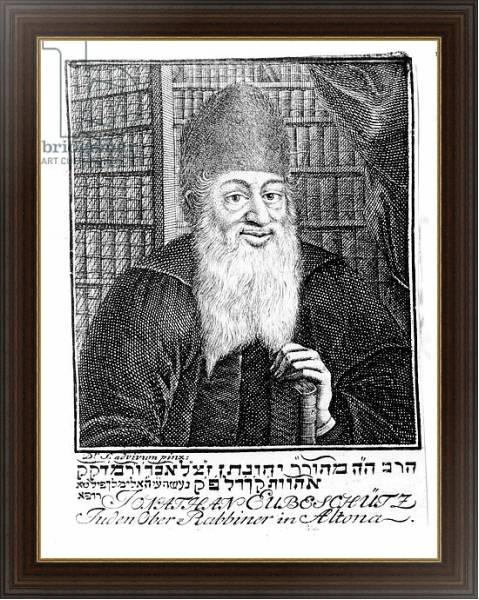 Постер Portrait of Jonathan Eubeschutz, Chief Rabbi in Altona с типом исполнения На холсте в раме в багетной раме 1.023.151
