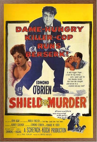 Постер Film Noir Poster - Shield For Murder с типом исполнения На холсте в раме в багетной раме 1727.4310