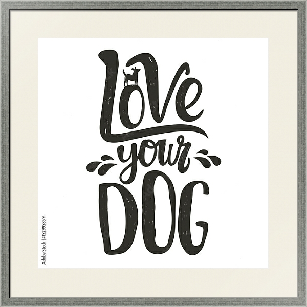 Постер Силуэт собаки и надпись. Любите свою собаку. с типом исполнения Под стеклом в багетной раме 1727.2510
