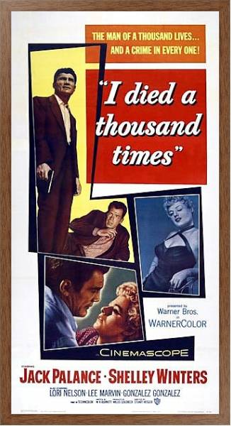 Постер Film Noir Poster - I Died A Thousand Times с типом исполнения На холсте в раме в багетной раме 1727.4310