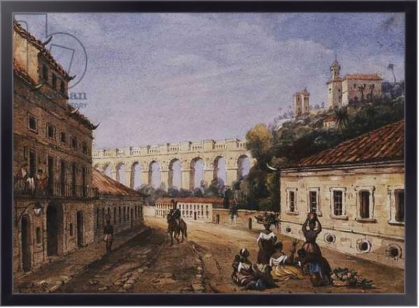Постер The Aqueduct and Convent of Sta Teresa, Matacavallos Street, Rio de Janeiro, с типом исполнения На холсте в раме в багетной раме 221-01