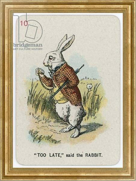 Постер Too Late, said the Rabbit с типом исполнения На холсте в раме в багетной раме NA033.1.051