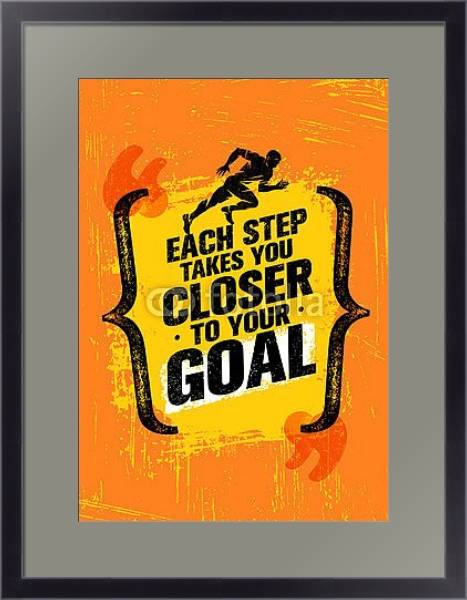Постер Each Step Takes You Closer To Your Goa с типом исполнения Под стеклом в багетной раме 221-01