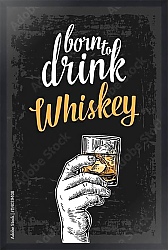 Постер Born to drink whiskey