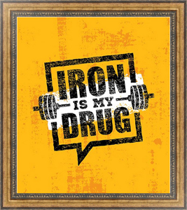 Постер в раме Iron Is My Drug