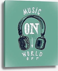 Music on - world off