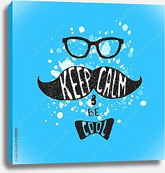 Постер Keep calm and be cool