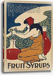 Постер Неизвестен Metcalf’s fruit syrups.