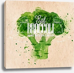Постер Ешь брокколи - будь сильным